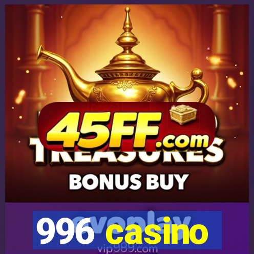 996 casino